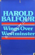Book cover of Wings Over Westminster by BALFOUR, Harold (Lord Balfour of Inchrye)